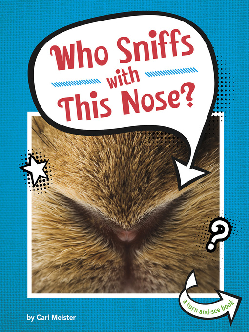 Title details for Who Sniffs With This Nose? by Cari Meister - Available